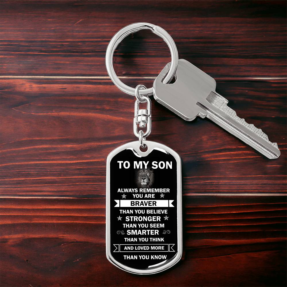 To My Son | You are Braver, Stronger & Smarter | Graphic Dog Tag Keychain