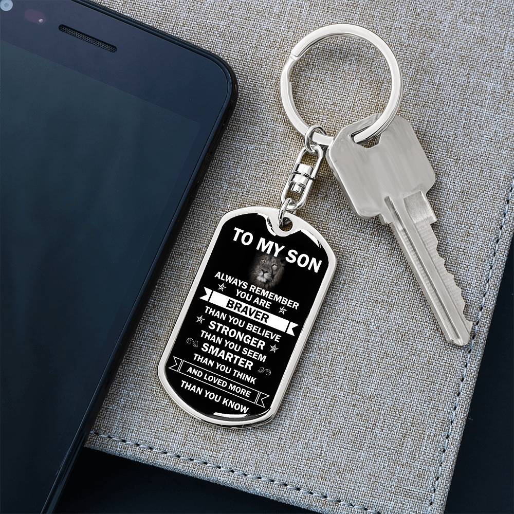 To My Son | You are Braver, Stronger & Smarter | Graphic Dog Tag Keychain