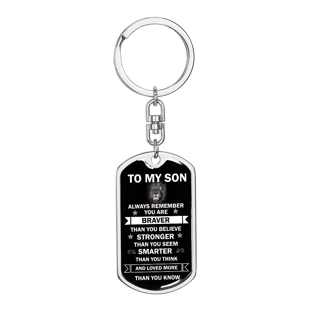 To My Son | You are Braver, Stronger & Smarter | Graphic Dog Tag Keychain