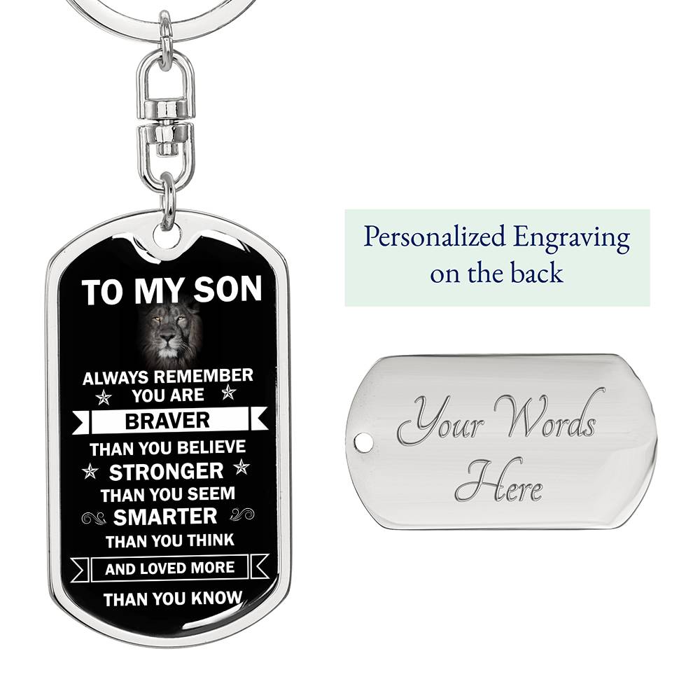 To My Son | You are Braver, Stronger & Smarter | Graphic Dog Tag Keychain
