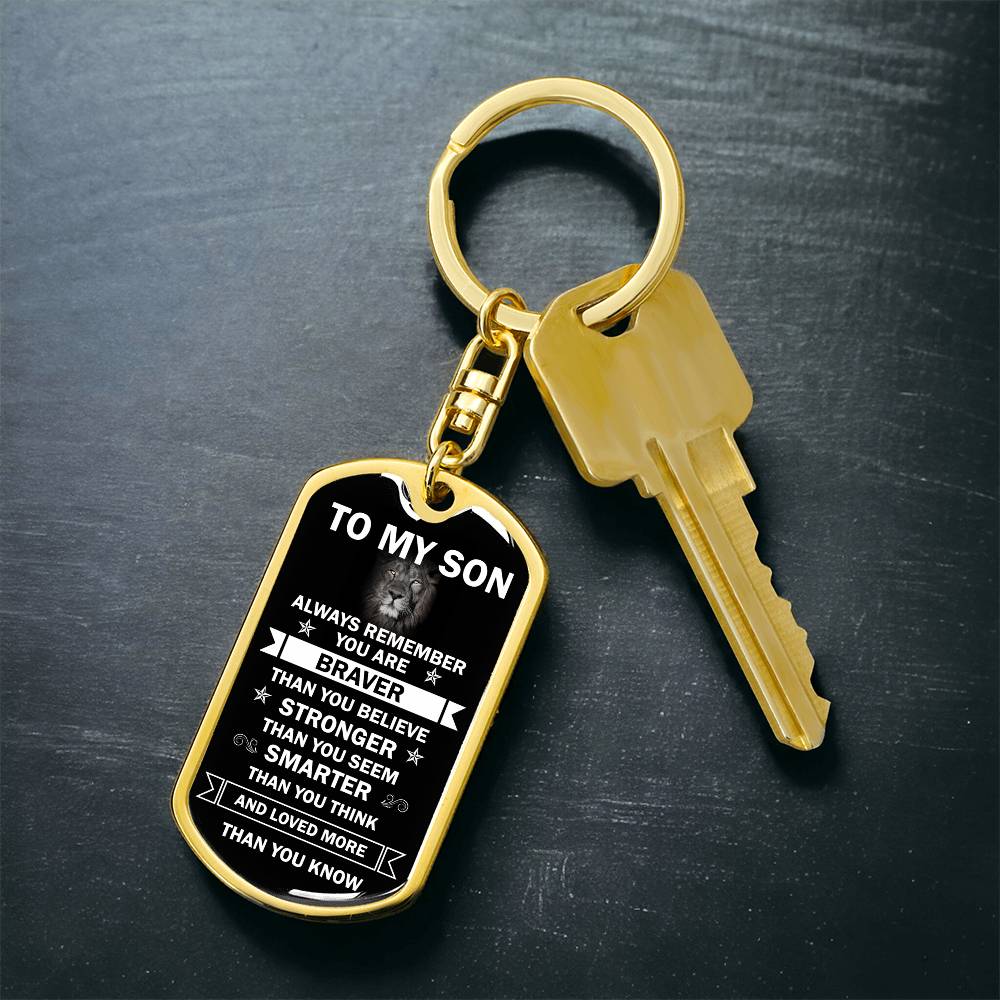 To My Son | You are Braver, Stronger & Smarter | Graphic Dog Tag Keychain