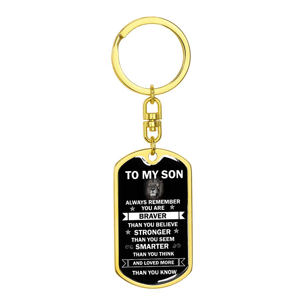 To My Son | You are Braver, Stronger & Smarter | Graphic Dog Tag Keychain