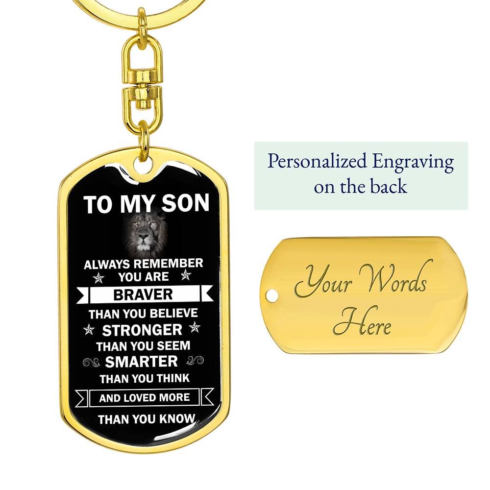 To My Son | You are Braver, Stronger & Smarter | Graphic Dog Tag Keychain