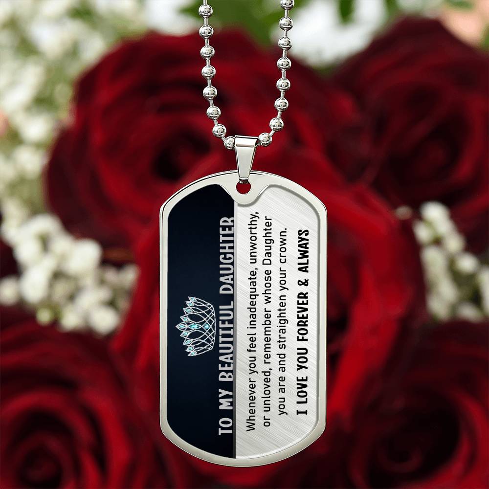 To My Beautiful Daughter | Your Crown | Dog Tag Necklace