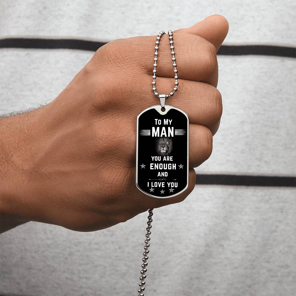 To My Man | You Are Enough | Dog Tag Military Chain
