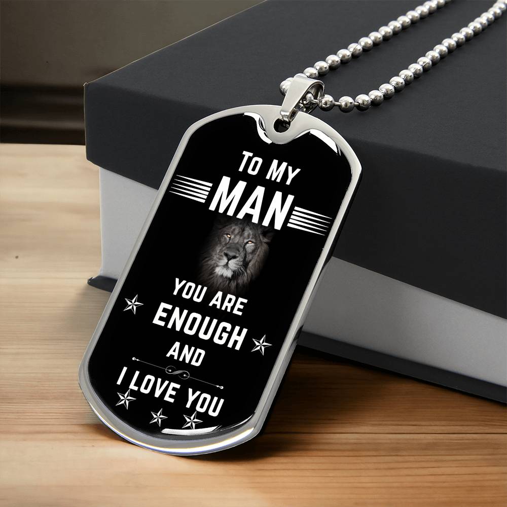 To My Man | You Are Enough | Dog Tag Military Chain