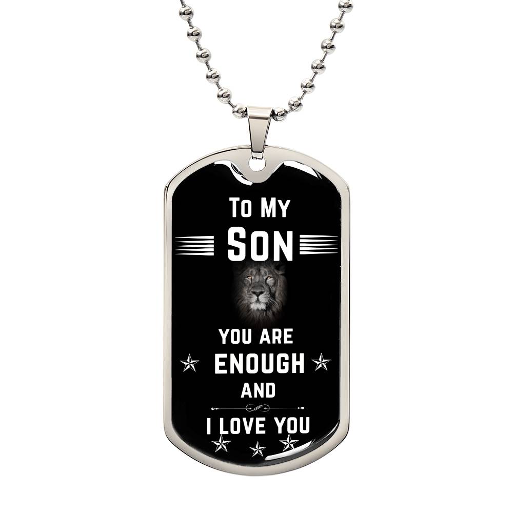 To My Son | You Are Enough | Dog Tag