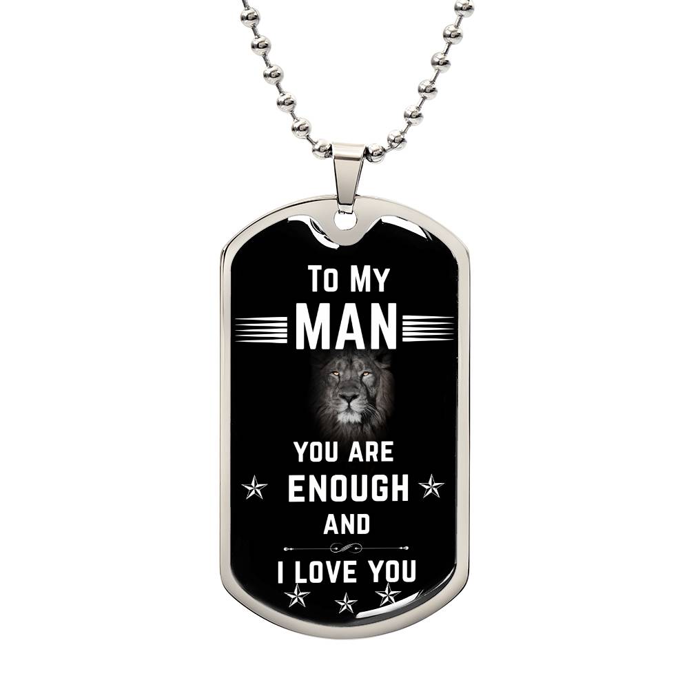 To My Man | You Are Enough | Dog Tag Military Chain
