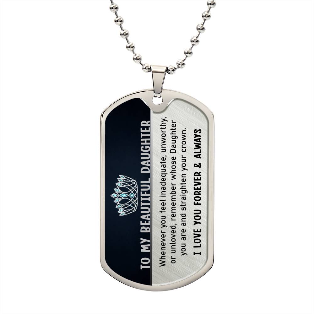 To My Beautiful Daughter | Your Crown | Dog Tag Necklace