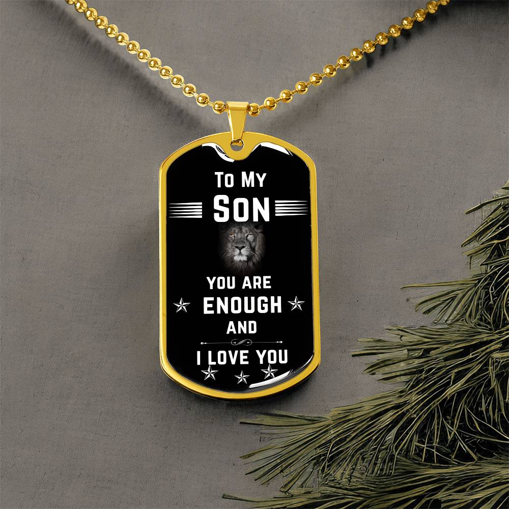 To My Son | You Are Enough | Dog Tag