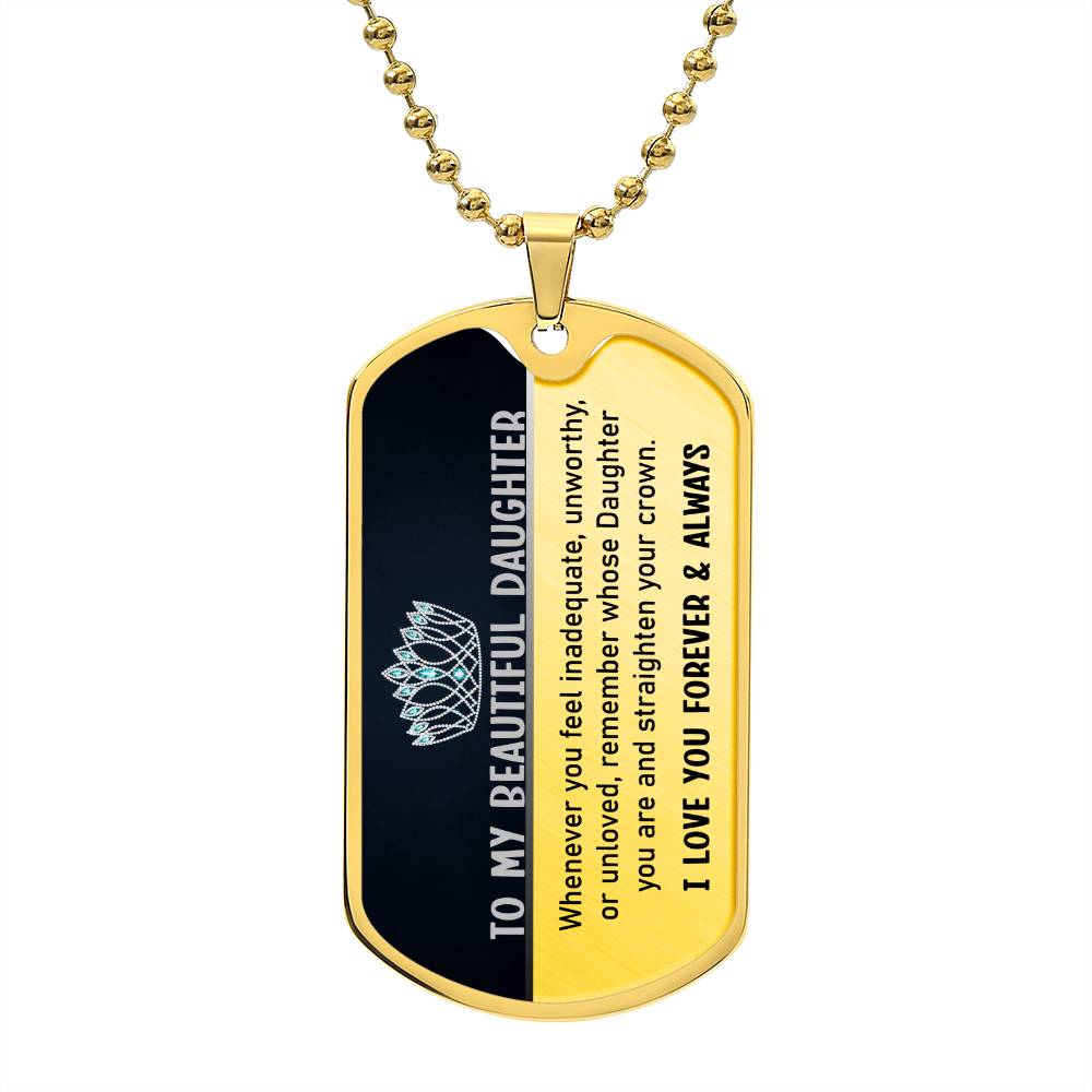 To My Beautiful Daughter | Your Crown | Dog Tag Necklace