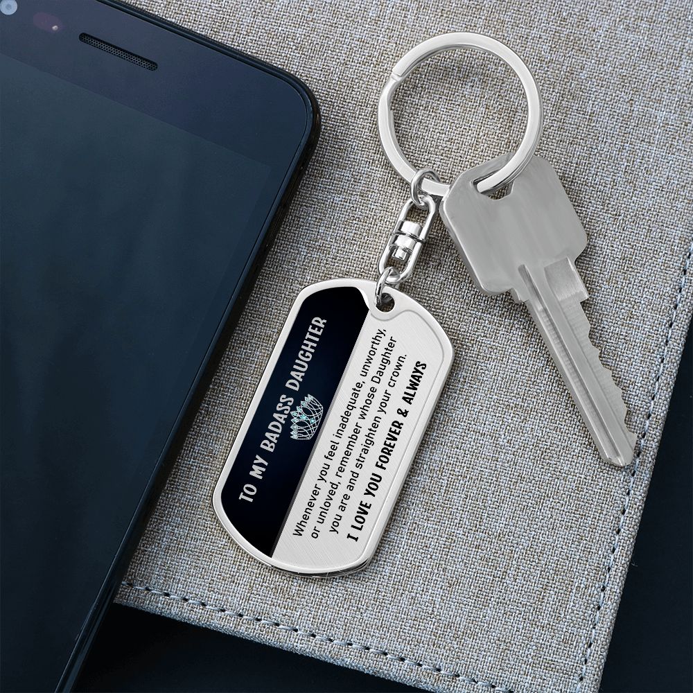 To My Badass Daughter | Your Crown | Graphic Dog Tag Keychain
