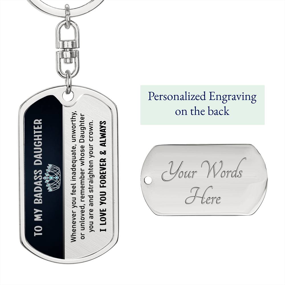 To My Badass Daughter | Your Crown | Graphic Dog Tag Keychain