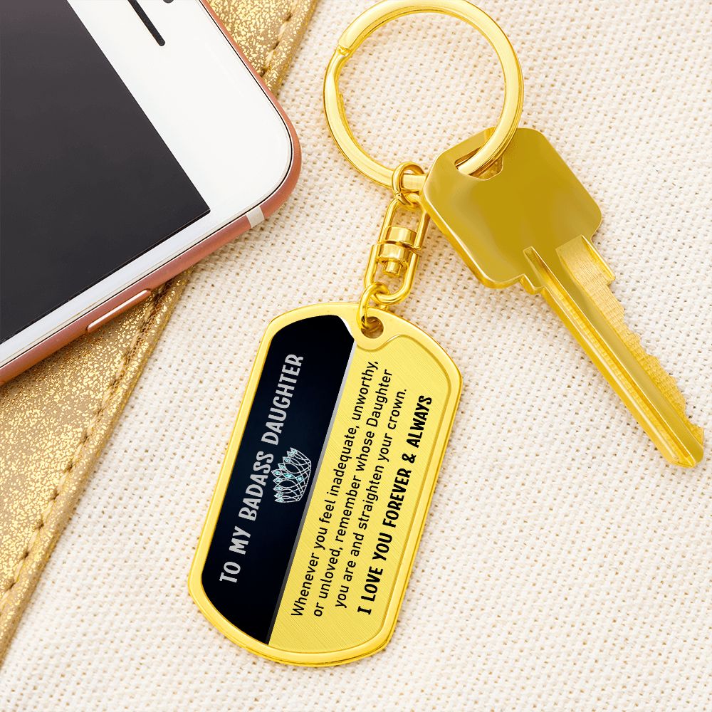 To My Badass Daughter | Your Crown | Graphic Dog Tag Keychain