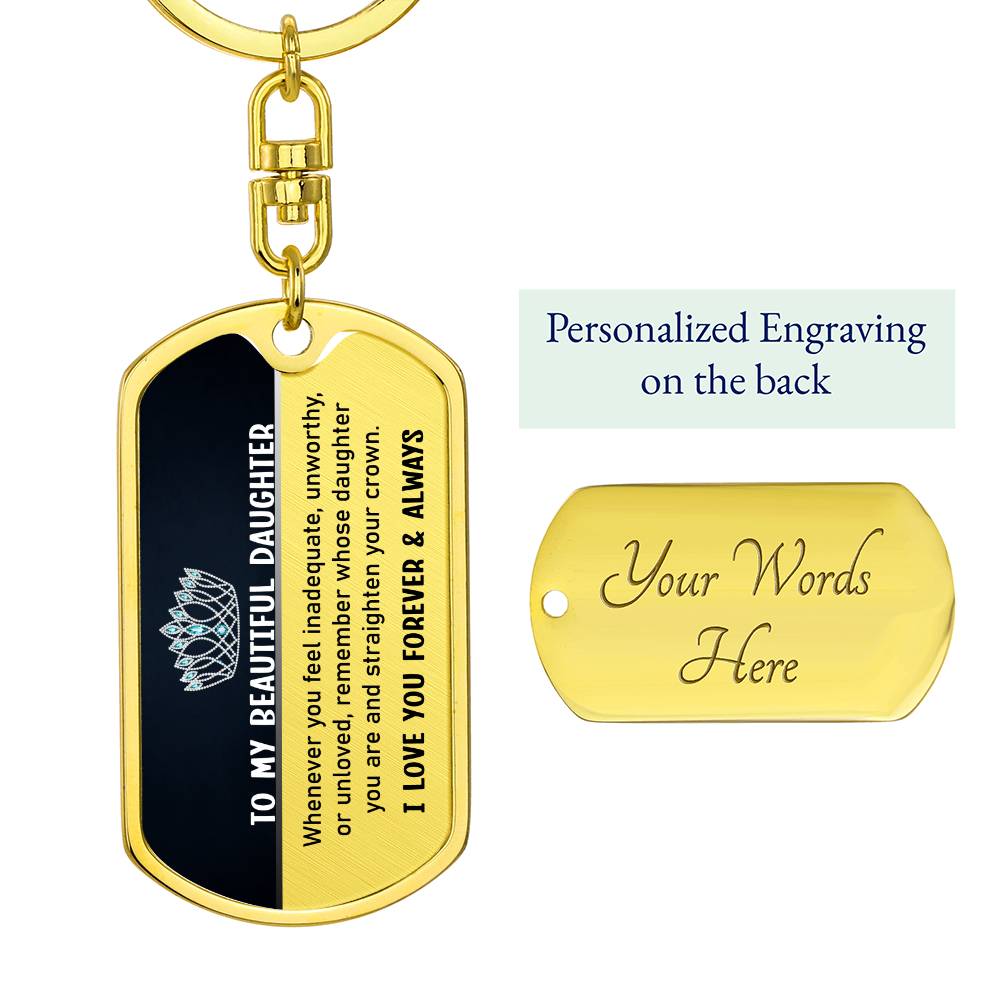 To My Beautiful Daughter | Your Crown | Graphic Dog Tag Keychain
