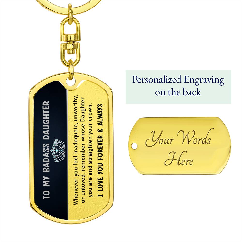 To My Badass Daughter | Your Crown | Graphic Dog Tag Keychain