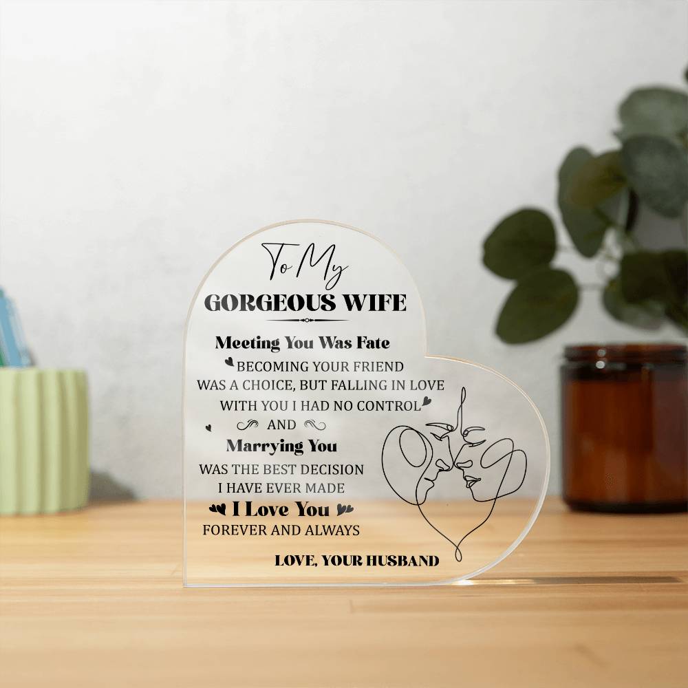 To My Gorgeous Wife | Best Decision | Heart Shaped Acrylic Plaque