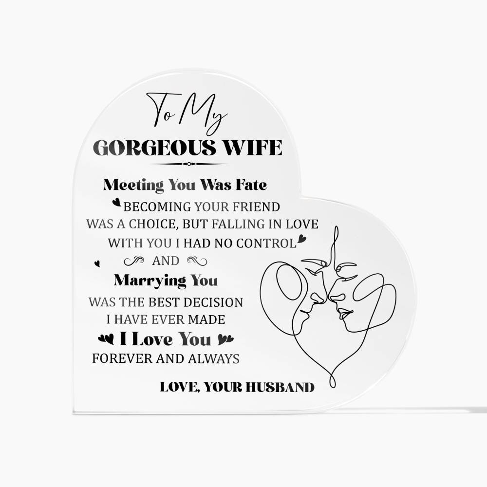 To My Gorgeous Wife | Best Decision | Heart Shaped Acrylic Plaque