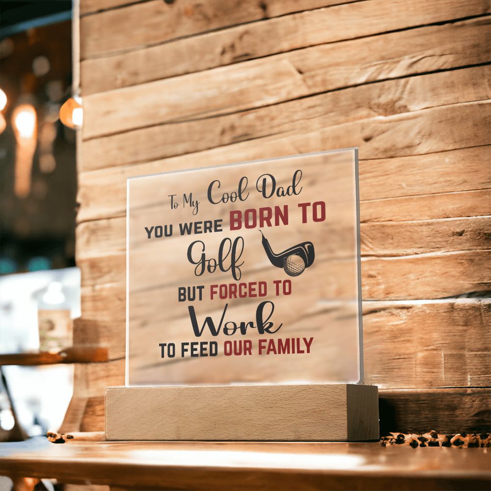 To My Cool Dad | Square Acrylic Plaque | Born to Golf