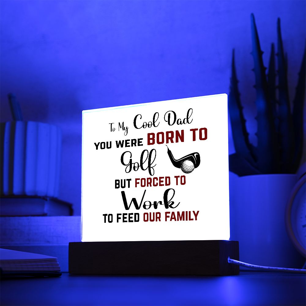 To My Cool Dad | Square Acrylic Plaque | Born to Golf