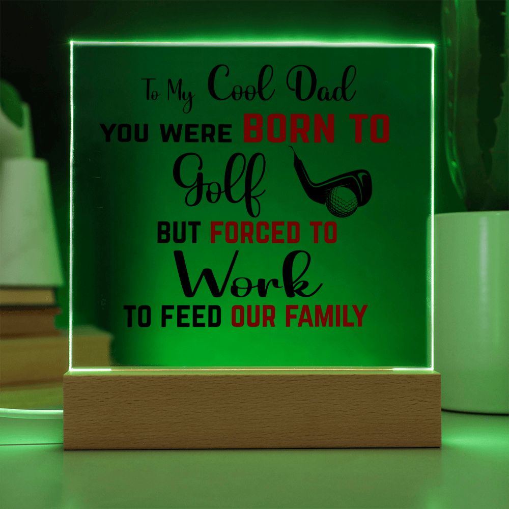 To My Cool Dad | Square Acrylic Plaque | Born to Golf