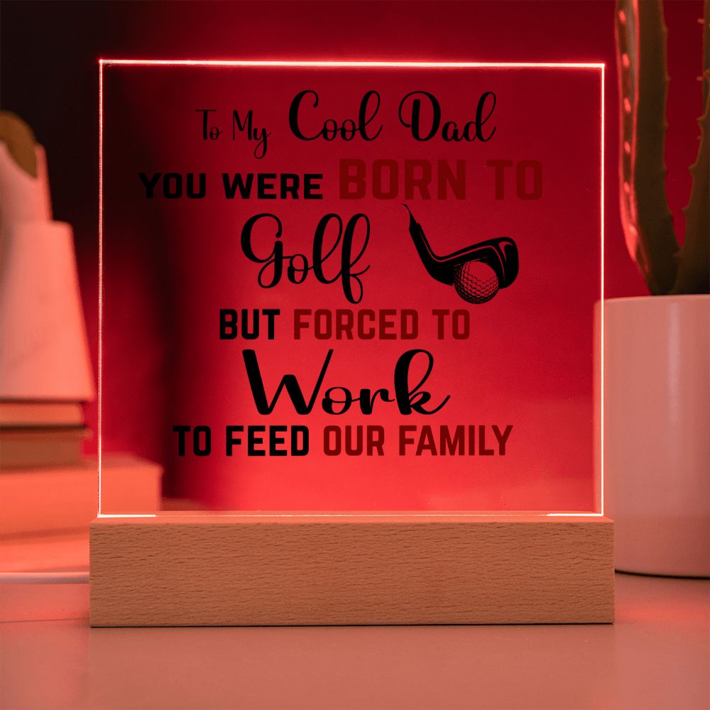 To My Cool Dad | Square Acrylic Plaque | Born to Golf