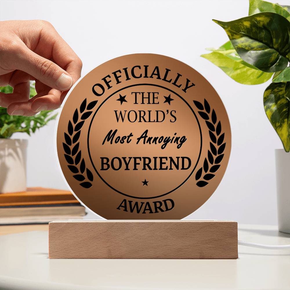 To My Boyfriend - World's Most Annoying - Night Light Acrylic Circle Plaque Gift