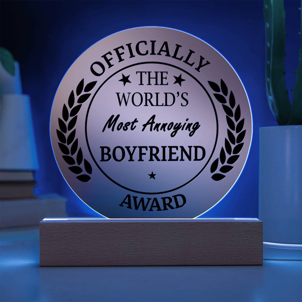 To My Boyfriend - World's Most Annoying - Night Light Acrylic Circle Plaque Gift