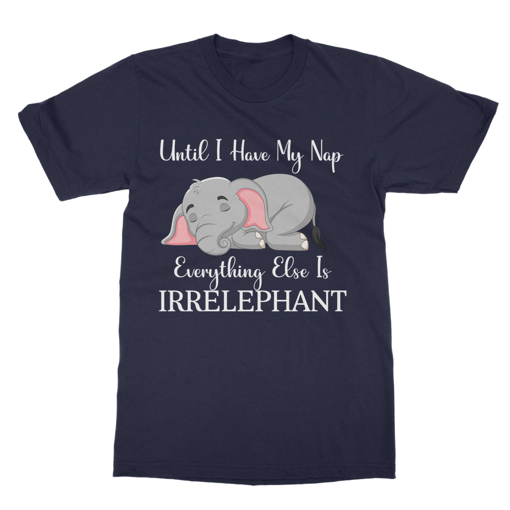Tshirts Classic Adult | Everything Else is Irrelephant | Funny Elephant Tshirt | AOP