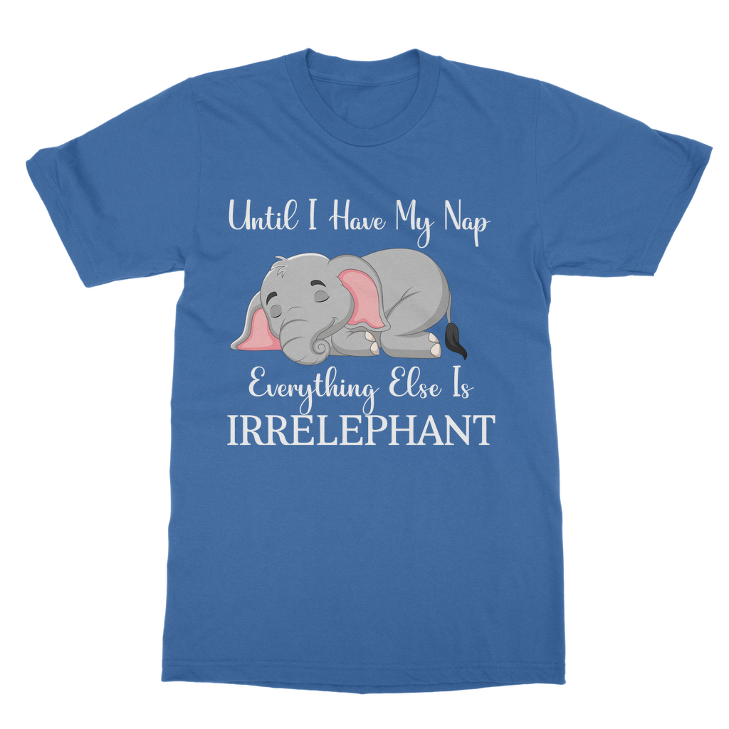 Tshirts Classic Adult | Everything Else is Irrelephant | Funny Elephant Tshirt | AOP