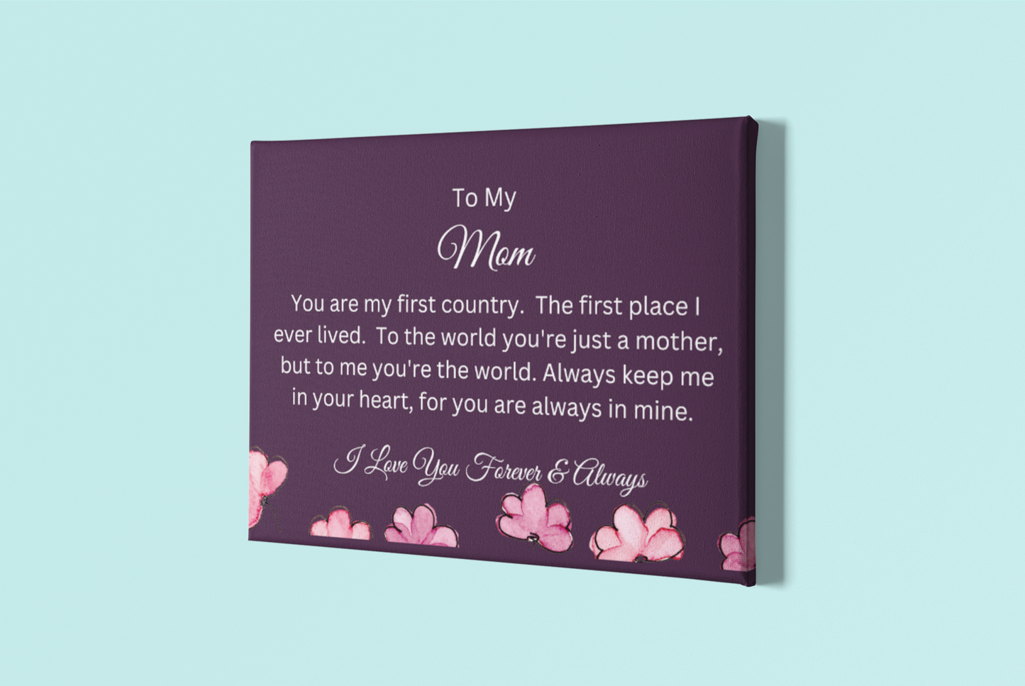 To My Mom | My World | Canvas Landscape .75in Frame | CC