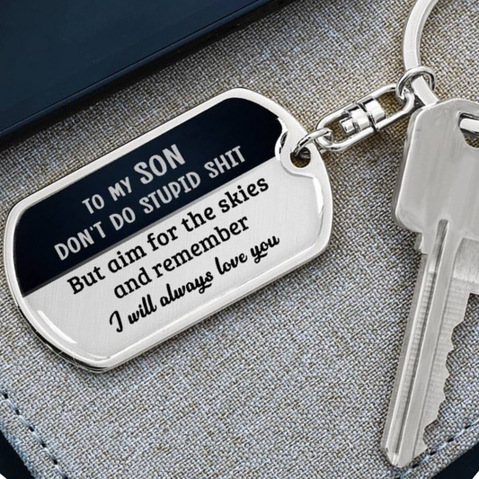 To My Son - Don't Do Stupid Shit - Graphic Dog Tag Keychain