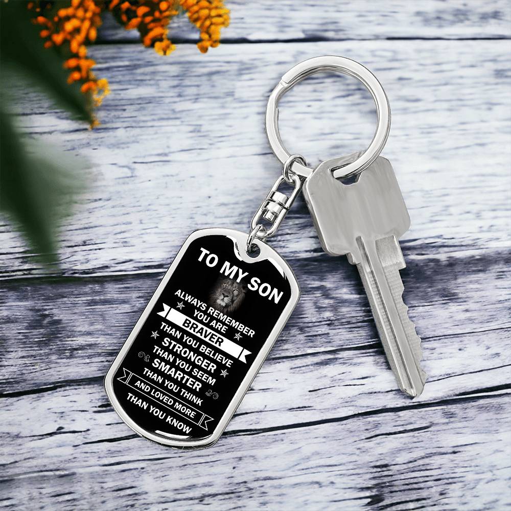 To My Son | You are Braver, Stronger &  Smarter | Graphic Dog Tag Keychain