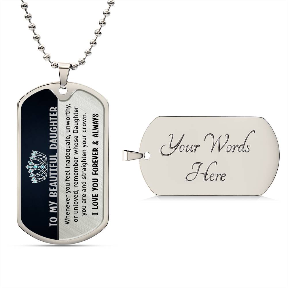 To My Beautiful Daughter | Your Crown | Dog Tag Necklace