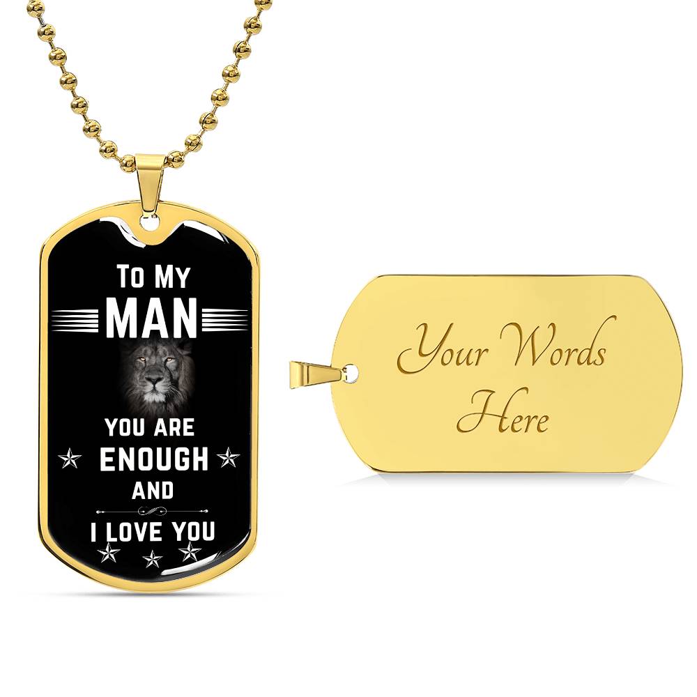 To My Man | You Are Enough | Dog Tag Military Chain
