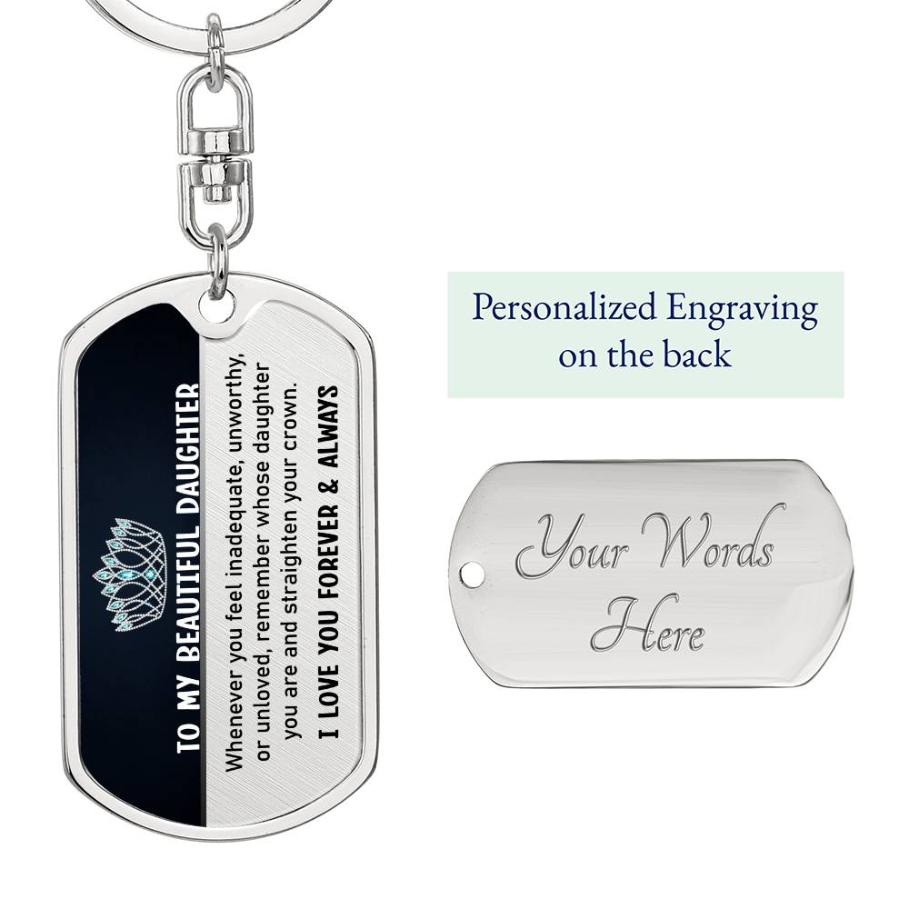 To My Beautiful Daughter | Your Crown | Graphic Dog Tag Keychain