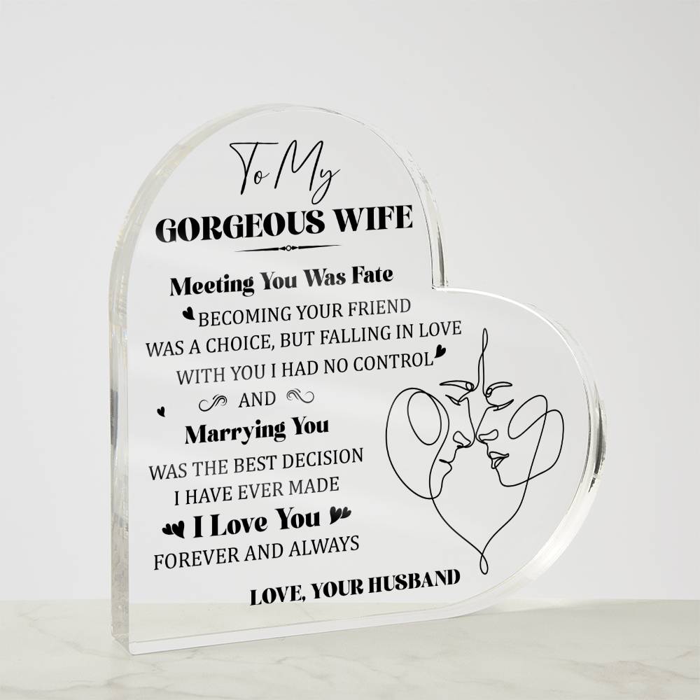 To My Gorgeous Wife | Best Decision | Heart Shaped Acrylic Plaque