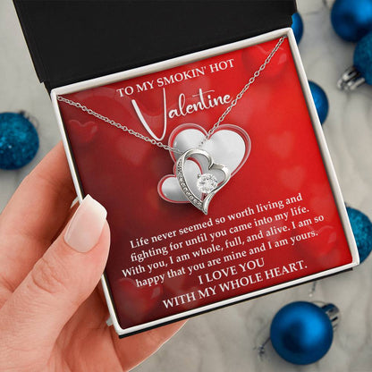 To My Smokin' Hot Valentine - I Am Yours - Forever Love Necklace Gift