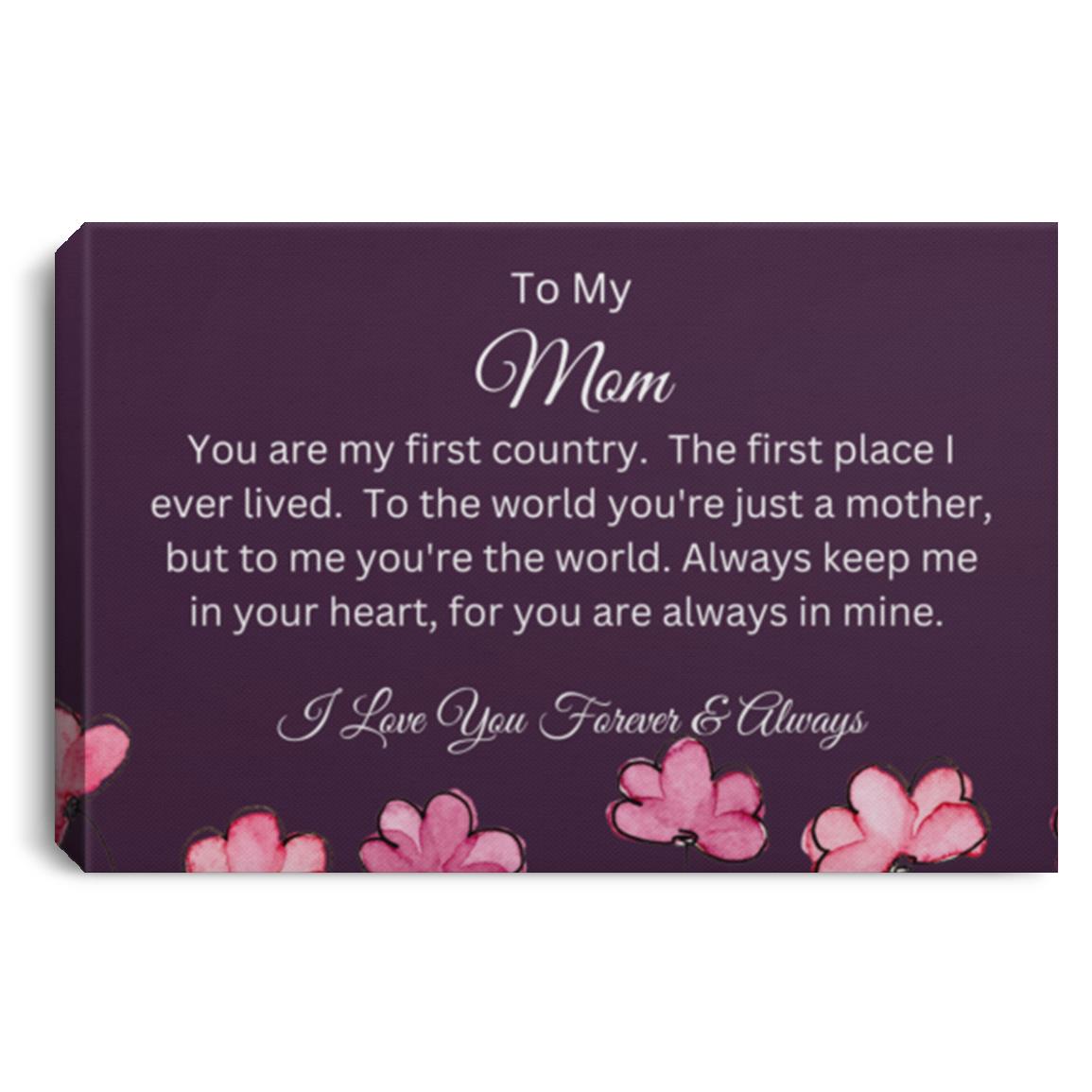 To My Mom | My World | Canvas Landscape  .75in Frame | CC