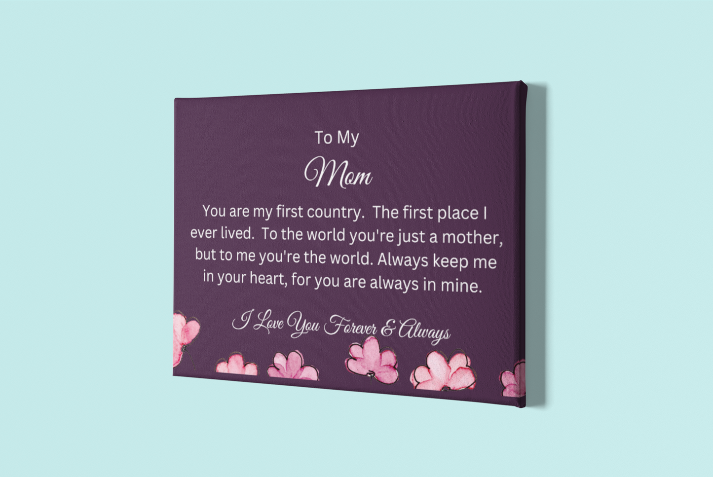 To My Mom | My World | Canvas Landscape  .75in Frame | CC