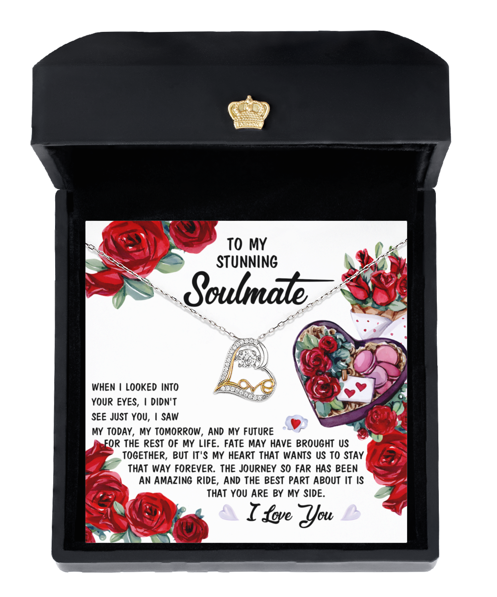 To My Stunning Soulmate - Into Your Eyes - Love Dancing Necklace Gift