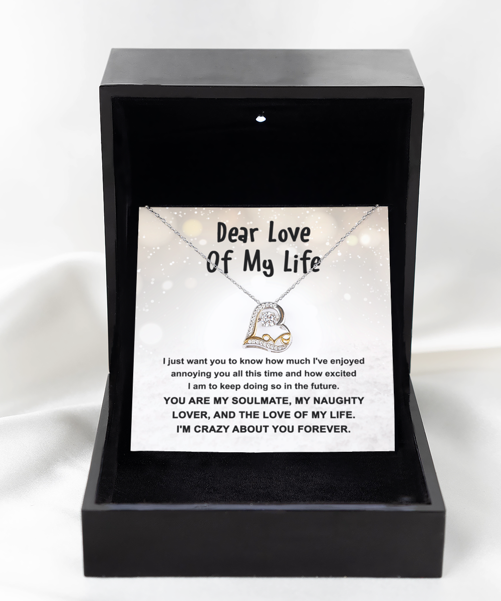 Dear Love of My Live - Enjoyed Annoying - Love Dancing Necklace Gift